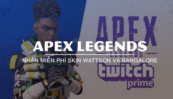 Apex Legends - Cách nhận skin Wattson vs Bangalore miễn phí