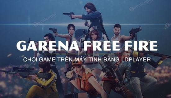 cach choi garena free fire tren gia lap android ldplayer