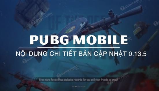 pubg mobile update 0 13 5 them sung pp19 bizon va nhieu tinh nang moi