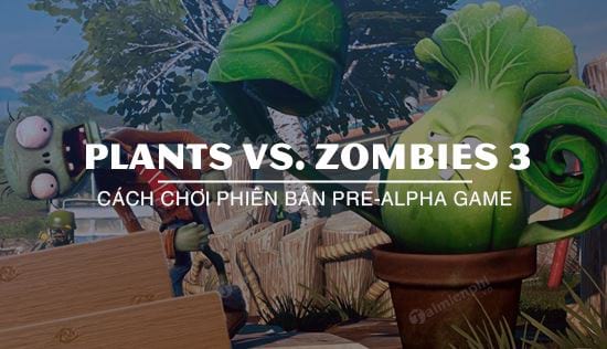 Hướng dẫn chơi bản thử nghiệm Plants vs Zombies 3 ngay bây giờ