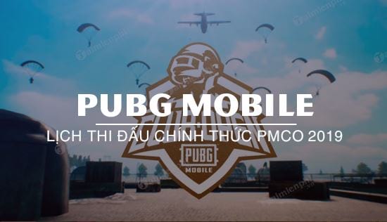 Lịch thi đấu PUBG Mobile Club Open 2019