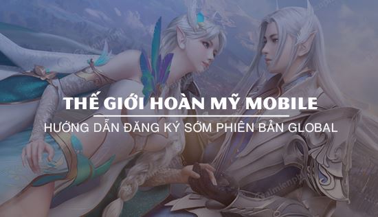 dang ky som ban global the gioi hoan my mobile
