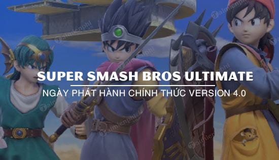 Super Smash Bros Ultimate 4.0 công bố ngày phát hành chính thức