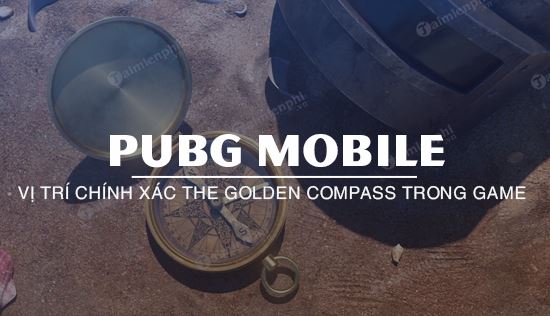 Hướng dẫn nhiệm vụ The Golden Compass PUBG Mobile