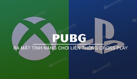 PUBG sắp ra mắt tính năng chơi liên thông Xbox One và PS4
