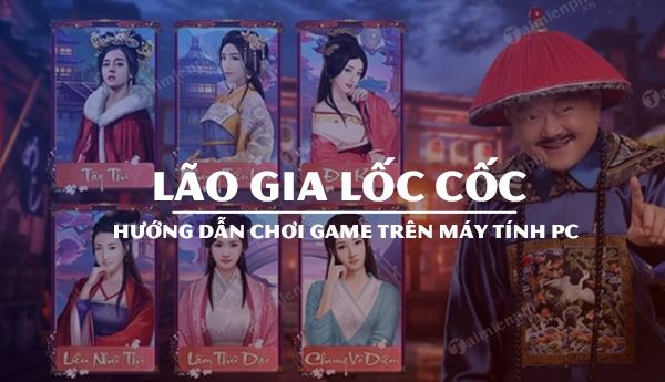 cach choi lao gia loc coc tren may tinh