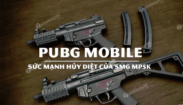 Những điều cần biết về súng MP5K trong PUBG Mobile 0.14.5