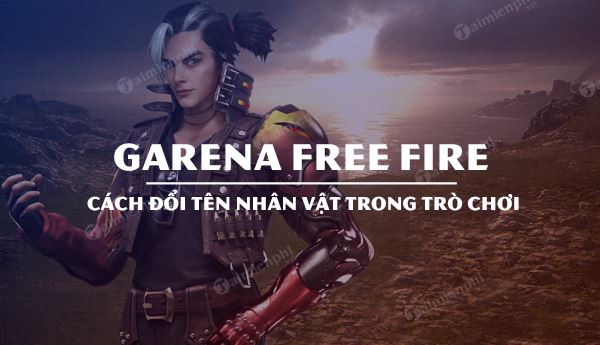 Hướng dẫn đổi tên nhân vật Garena Free Fire