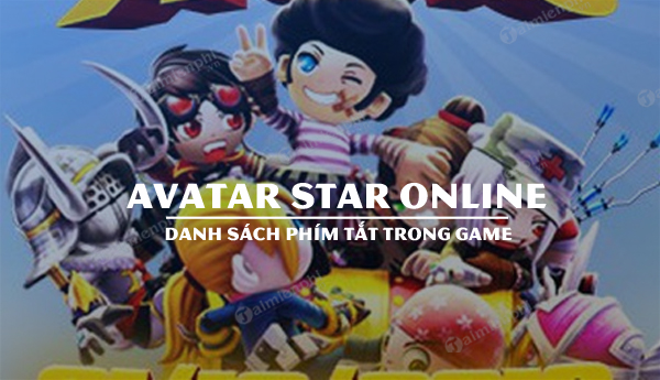danh sach phim tat game avatar star online