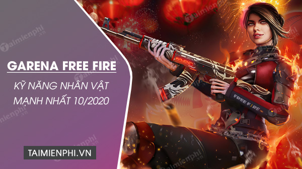 5 ky nang nhan vat free fire manh nhat thang 10 2020