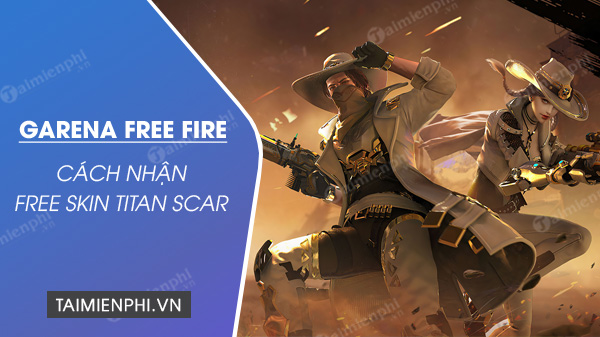 cach nhan mien phi skin titan scar trong free fire