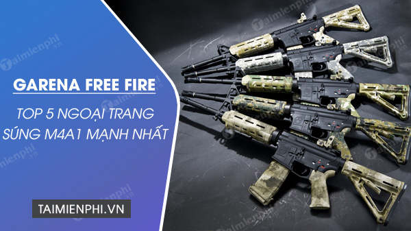 top 5 skin sung m4a1 manh nhat trong free fire