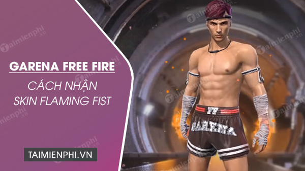 cach nhan skin flaming fist trong garena free fire