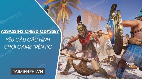 Cấu hình chơi game Assassin's Creed Odyssey trên PC