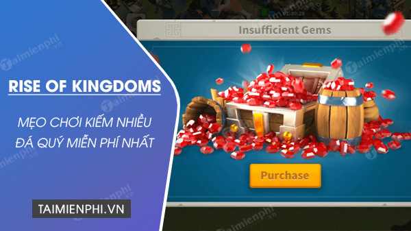 Cách nhận Đá Quý trong Rise of Kingdoms, Gem miễn phí