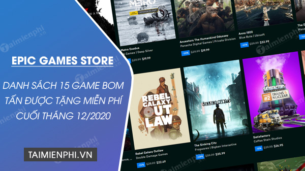 epic games store tang free 15 game ban quyen khung trong thang 12 2020