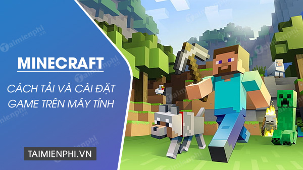 Cach Cai Minecraft Cho Pc Chơi Game Minecraft Pe Tren May Tinh