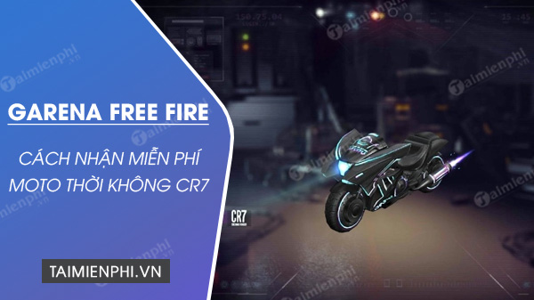 cach nhan mien phi moto thoi khong cr7 trong garena free fire