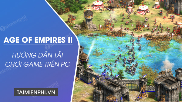 Cách tải và chơi Age of Empires II, AOE2