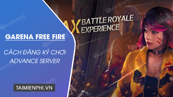 cach dang ky choi free fire max advance server
