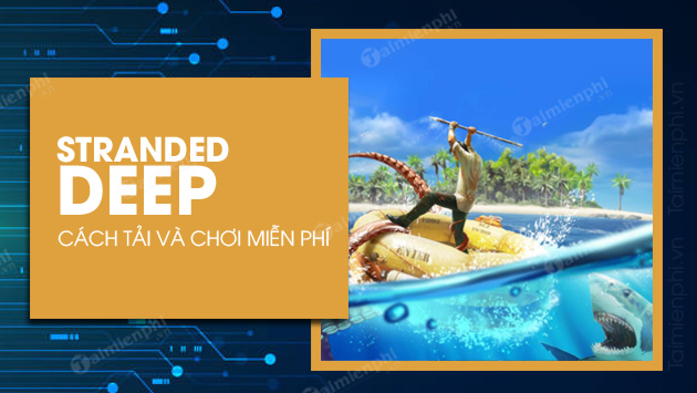 epic games store tang mien phi stranded deep