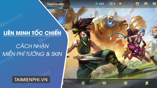 cach nhan mien phi tuong va skin lien minh toc chien vng