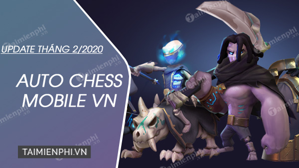 chi tiet ban update auto chess mobile thang 2 2020