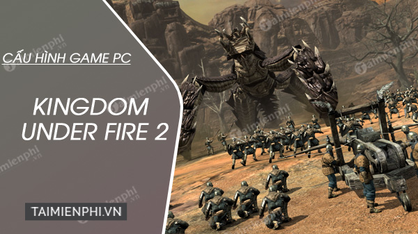 Cấu hình game Kingdom Under Fire 2 trên PC