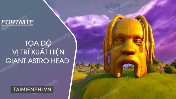 Vị trí xuất hiện Giant Astro Head trong game Fortnite