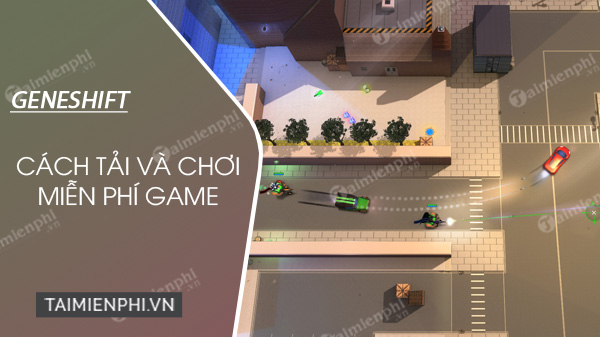 huong dan tai va choi mien phi game geneshift