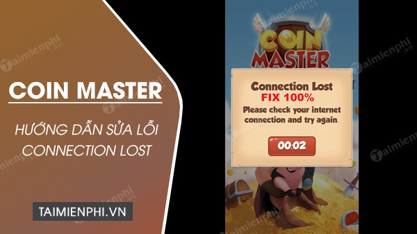 huong dan sua loi connection lost game coin master