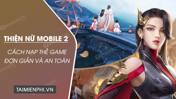 huong dan nap the game thien nu mobile 2