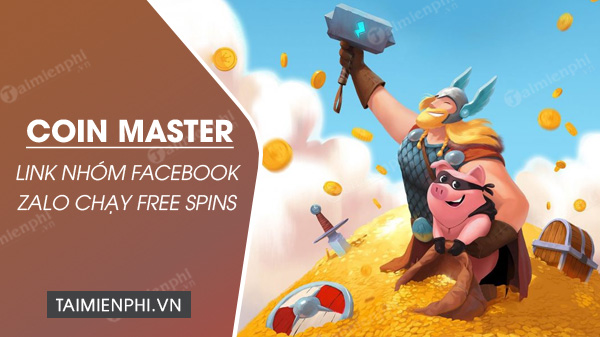 link nhom facebook zalo chay spin coin master
