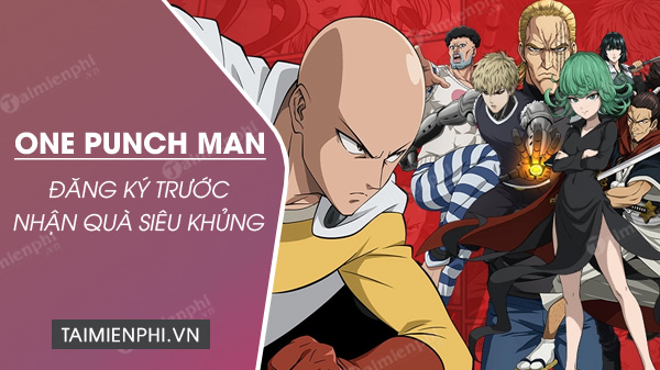dang ky truoc one punch man the strongest