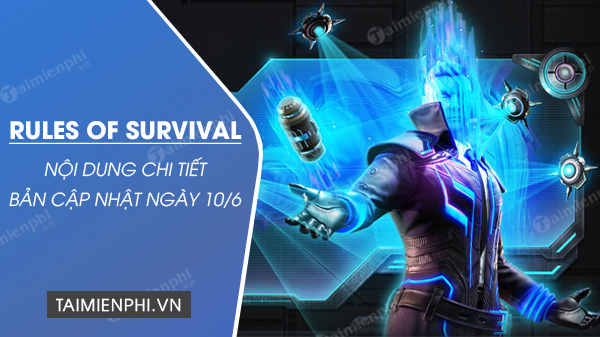 noi dung chi tiet ban cap nhat 10 6 rules of survival