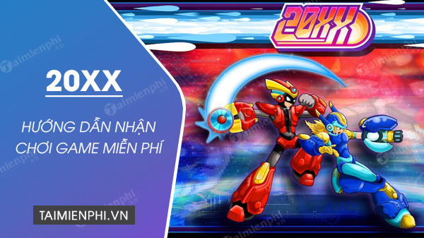 cach nhan va choi mien phi 20xx tren epic games store