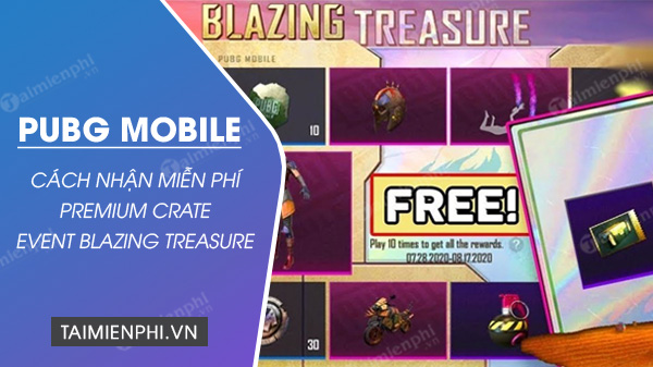 cach nhan premium crate tu event blazing treasure pubg mobile