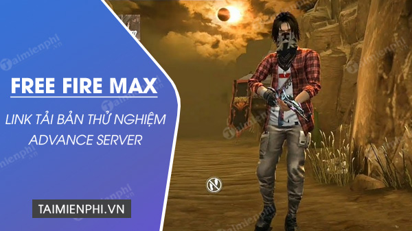 link tai free fire max ban thu nghiem advance server
