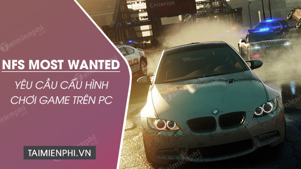 cau hinh choi game need for speed most wanted tren pc