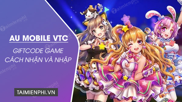 Code game Au Mobile VTC mới nhất