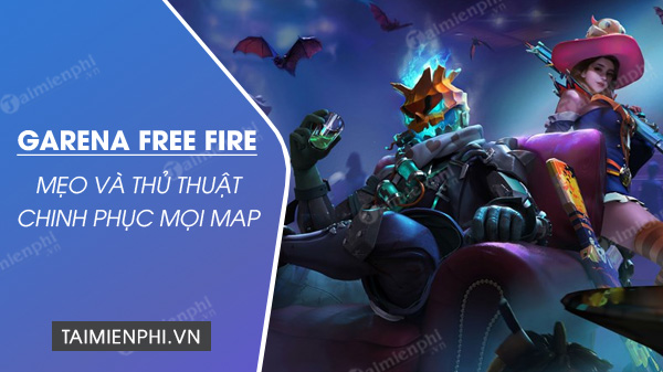 Mẹo và thủ thuật chơi Free Fire chinh phục mọi bản đồ