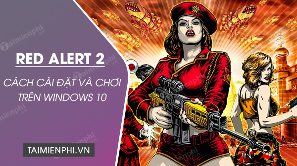 Hướng dẫn tải và cài game Red Alert 2 trên Windows 10