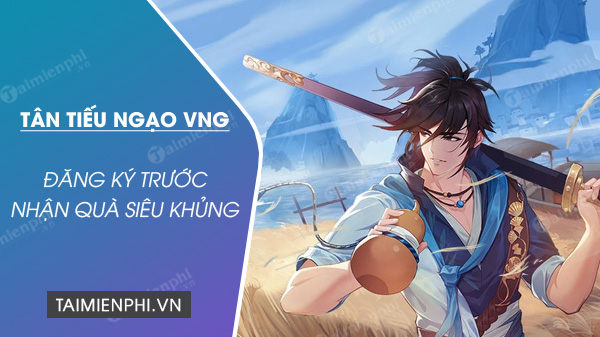 tải Tân Tiếu Ngạo VNG mobile Huong-dan-dang-ky-truoc-tan-tieu-ngao-vng