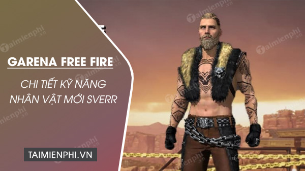 Kỹ năng nhân vật mới Sverr Free Fire có gì đặc biệt ?