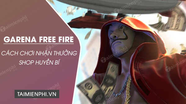 shop huyen bi free fire cach choi va danh sach phan thuong
