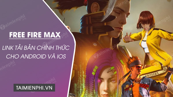 link tai free fire max 3 0 cho android ios ban chinh thuc