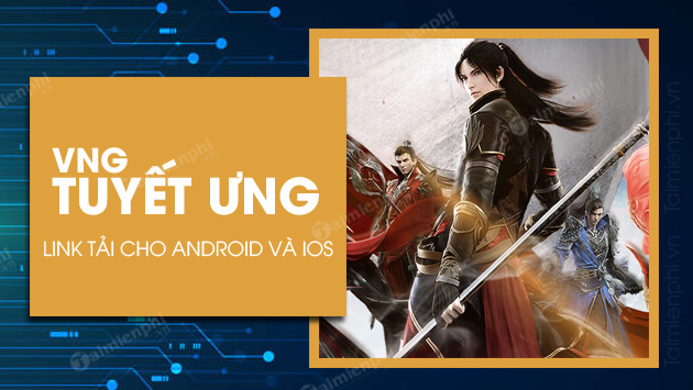 Link tải game Tuyết Ưng VNG cho Android, iOS