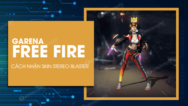 cach nhan goi stereo blaster bundle trong free fire