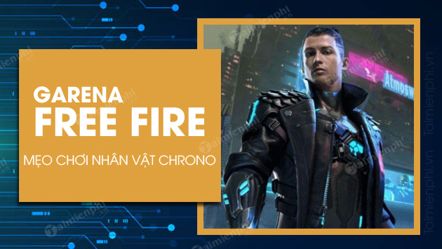 5 meo choi nhan vat chrono free fire de co booyah