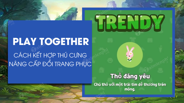 cach ket hop thu cung trong play together